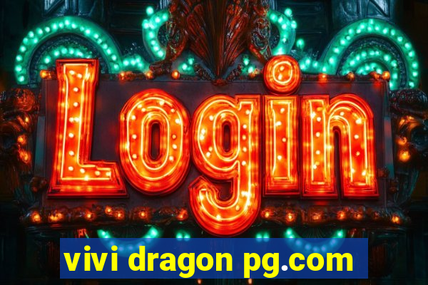 vivi dragon pg.com